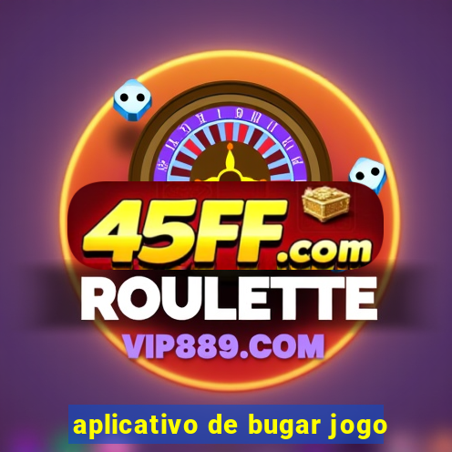 aplicativo de bugar jogo